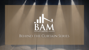 A stage with spotlights shining through mist. The BAM Capital logo and a bar chart graphic appear over a tan rectangle. Text below reads “Behind the Curtain Series.”.