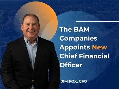 A man in a suit smiles beside text that reads: The BAM Companies Appoints New Chief Financial Officer. Jim Fox, CFO. The background features a blue and orange graphic design.