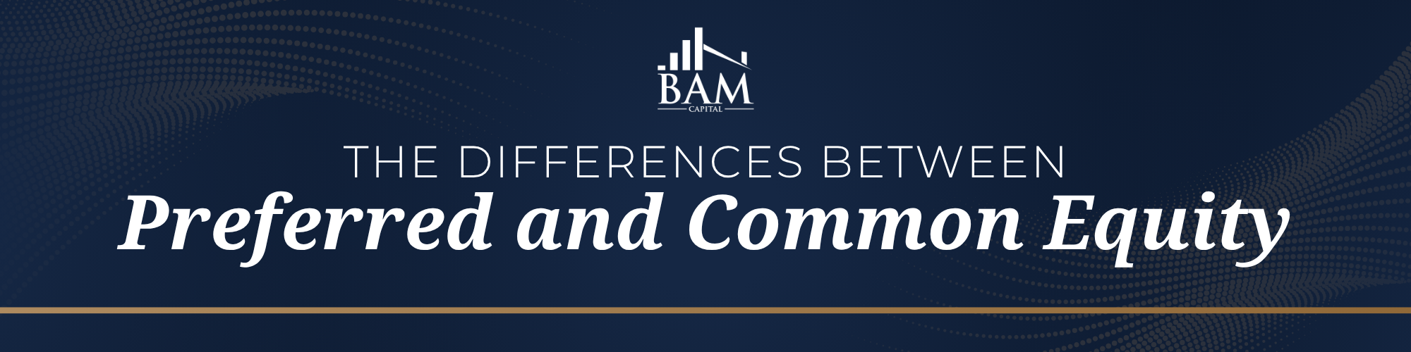 Differences Between Preferred and Common Equity - BAM Capital