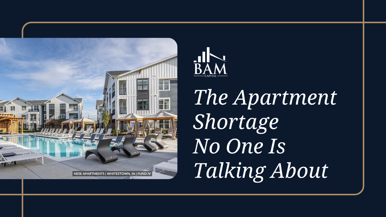 Modern apartment complex with a swimming pool and lounge chairs on the left, and on the right, BAM Capital logo with the text, The Apartment Shortage No One Is Talking About.
