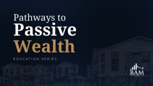 Pathways to Passive Wealth