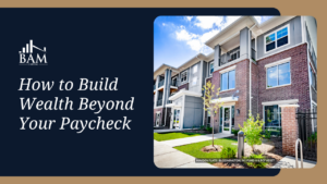 Banner hero with BAM Capital logo and the headline “How to Build Wealth Beyond Your Paycheck” beside a photo of a modern apartment building on the right.