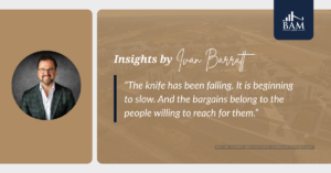 Graphic titled 'Insights by Ivan Barratt' featuring a headshot of Ivan Barratt and the BAM Capital logo on a brown background. Quote reads: “The knife has been falling. It is beginning to slow. And the bargains belong to the people willing to reach for them.”
